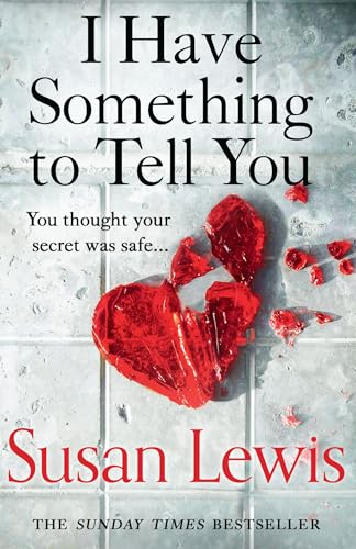 Stock image for I Have Something to Tell you: The most thought-provoking, captivating fiction novel of 2021 from bestselling author Susan Lewis for sale by AwesomeBooks