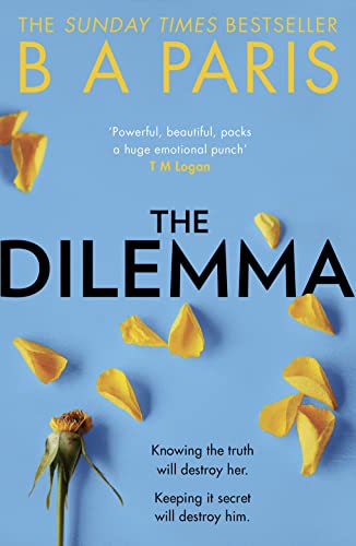 Stock image for The Dilemma: The Sunday Times Top Ten Bestseller from the million-copy, bestselling author of psychological suspense books: The Sunday Times top ten . million-copy bestselling author B A Paris for sale by WorldofBooks