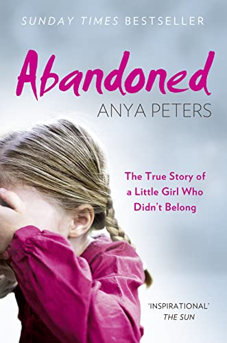 Stock image for Abandoned: The true story of a little girl who didnt belong for sale by Bookmonger.Ltd