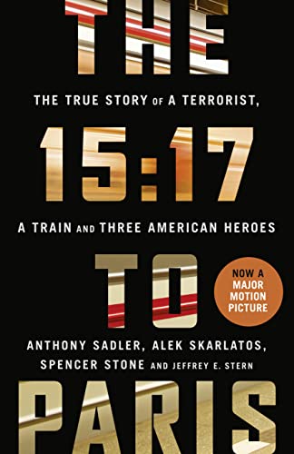 9780008287979: 15:17 To Paris: 17 to Paris: The True Story of a Terrorist, a Train and Three American Heroes