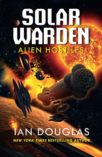 Beispielbild fr Alien Hostiles: AN EPIC ADVENTURE FROM THE MASTER OF MILITARY SCIENCE FICTION: Book 2 (Solar Warden) zum Verkauf von WorldofBooks