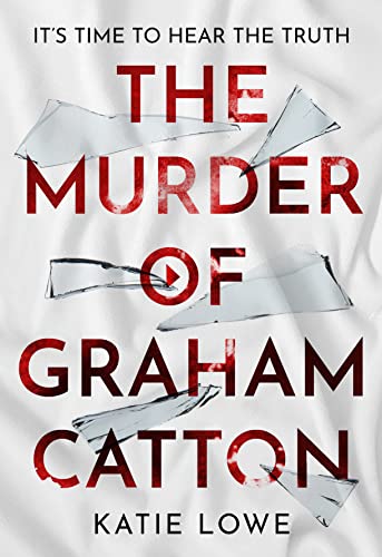 Imagen de archivo de The Murder of Graham Catton: a gripping new crime thriller that will have you on the edge of your seat, from the acclaimed author of The Furies a la venta por AwesomeBooks