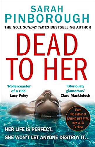 9780008289119: Dead to Her: The new gripping crime thriller book with a twist from the No. 1 Sunday Times bestselling author of Behind Her Eyes, now a Netflix sensation!