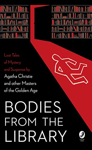 Beispielbild fr Bodies from the Library: Lost Tales of Mystery and Suspense by Agatha Christie and other Masters of the Golden Age zum Verkauf von HPB Inc.