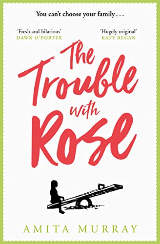 Beispielbild fr The Trouble With Rose: The most uplifting and funny novel youll read this year zum Verkauf von WorldofBooks