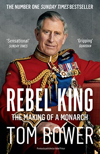 Beispielbild fr Rebel King: The Making of a Monarch zum Verkauf von WorldofBooks