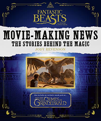 Stock image for Fantastic Beasts and Where to Find Them: Movie-Making News: The Stories Behind the Magic [Lenticular Cover]: FANTASTIC BEASTS 2 for sale by AwesomeBooks