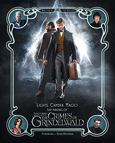 Imagen de archivo de Lights, Camera, Magic! - The Making of Fantastic Beasts: The Crimes of Grindelwald a la venta por Decluttr