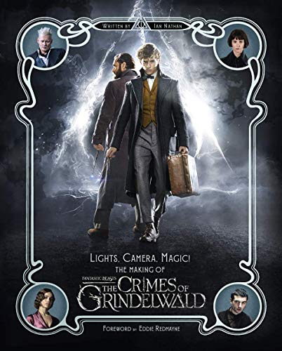 Stock image for Lights, Camera, Magic! - The Making of Fantastic Beasts: The Crimes of Grindelwald for sale by Decluttr