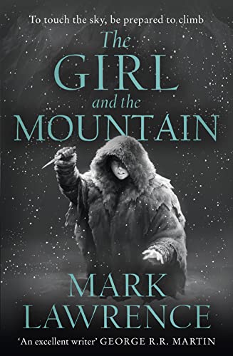 Stock image for The Girl and the Mountain: Book 2 in the stellar new series from bestselling fantasy author of PRINCE OF THORNS and RED SISTER, Mark Lawrence (Book of the Ice) for sale by WorldofBooks