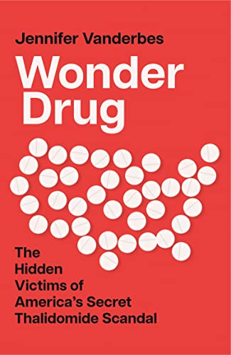9780008295691: Wonder Drug: The Hidden Victims of America’s Secret Thalidomide Scandal