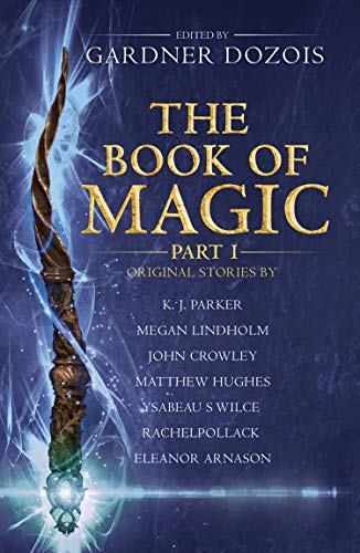 Beispielbild fr THE BOOK OF MAGIC: PART 1: A collection of stories by various authors zum Verkauf von WorldofBooks