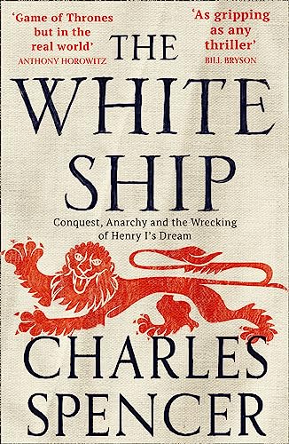 Beispielbild fr The White Ship: Conquest, Anarchy and the Wrecking of Henry I  s Dream zum Verkauf von WorldofBooks