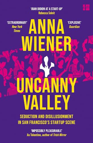 9780008296865: Uncanny Valley: Seduction and Disillusionment in San Francisco’s Startup Scene