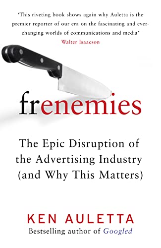 Stock image for Frenemies: The Epic Disruption of the Advertising Industry (and Why This Matters) for sale by ThriftBooks-Atlanta