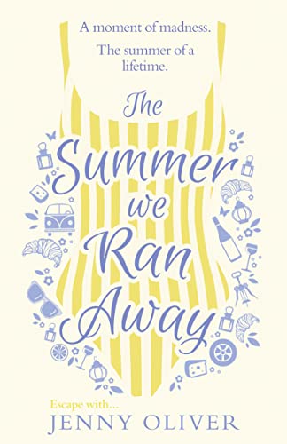 Imagen de archivo de THE SUMMER WE RAN AWAY: From the author of bestsellers and uplifting contemporary womens fiction, like The Summerhouse by the Sea, comes the best feel-good summer holiday read of 2020 a la venta por WorldofBooks