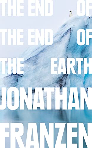 Stock image for The End of the End of the Earth: Jonathan Franzen for sale by WorldofBooks