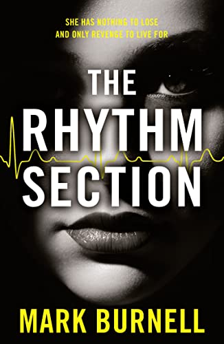 Stock image for The Rhythm Section: the gripping thriller, now a major film starring Blake Lively and Jude Law: Book 1 (The Stephanie Fitzpatrick series) for sale by WorldofBooks