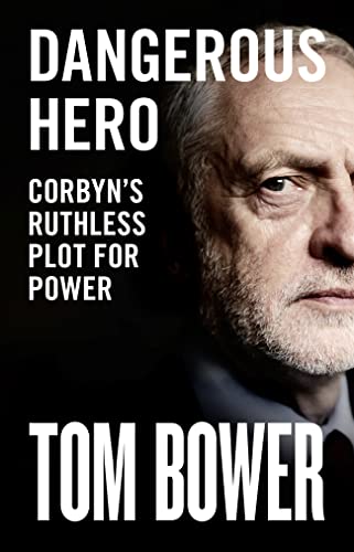 Stock image for Dangerous Hero : Corbyn's Ruthless Plot for Power for sale by Better World Books: West
