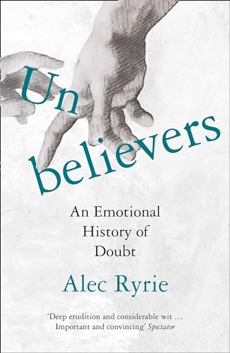 Stock image for Unbelievers: An Emotional History of Doubt for sale by WorldofBooks