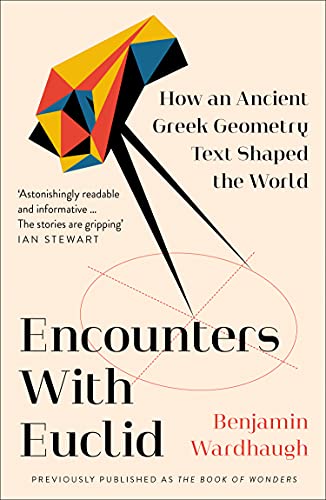 Stock image for Encounters with Euclid: How an Ancient Greek Geometry Text Shaped the World for sale by BooksRun