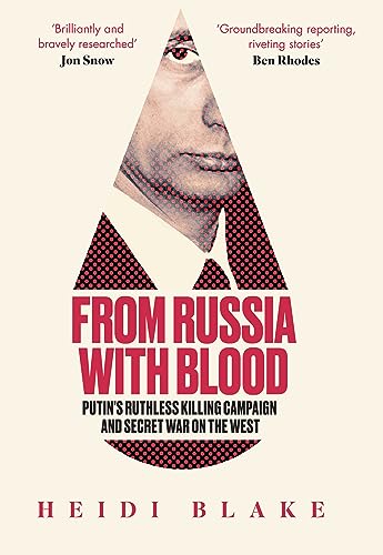 Beispielbild fr From Russia with Blood: Putins Ruthless Killing Campaign and Secret War on the West zum Verkauf von WorldofBooks