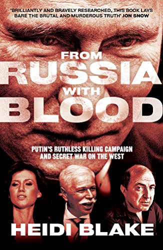 Stock image for From Russia with Blood: Putins Ruthless Killing Campaign and Secret War on the West for sale by AwesomeBooks
