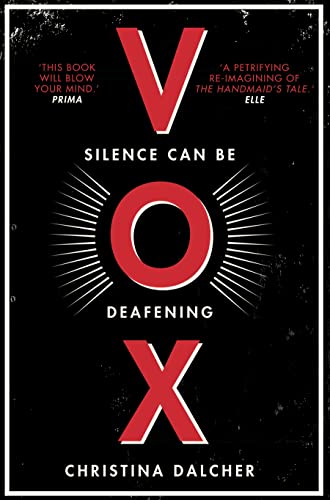 VOX: One of the most talked about dystopian fiction books and Sunday Times best sellers - Christina Dalcher