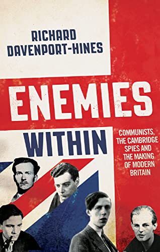 Beispielbild fr Enemies Within: Communists, the Cambridge Spies and the Making of Modern Britain zum Verkauf von Better World Books