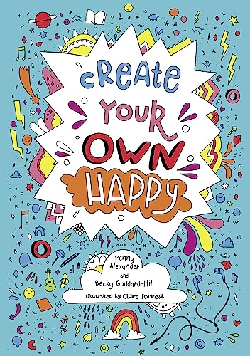 Beispielbild fr Create your own happy: Activities to boost children  s happiness and emotional resilience zum Verkauf von WorldofBooks