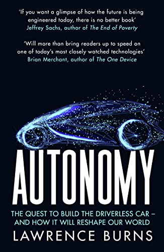 Imagen de archivo de Autonomy: The Quest to Build the Driverless Car and How It Will Reshape Our World a la venta por AwesomeBooks