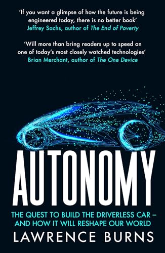 Stock image for Autonomy: The Quest to Build the Driverless Car and How It Will Reshape Our World for sale by AwesomeBooks