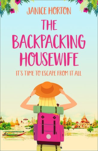 Beispielbild fr The Backpacking Housewife: Escape around the world with this feel good novel about second chances!: Book 1 zum Verkauf von WorldofBooks