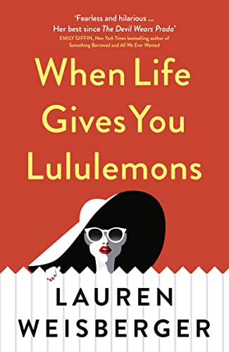 Imagen de archivo de When Life Gives You Lululemons: Book 3 (The Devil Wears Prada Series) a la venta por AwesomeBooks