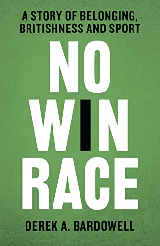 Stock image for No Win Race: A Story of Belonging, Britishness and Sport for sale by AwesomeBooks