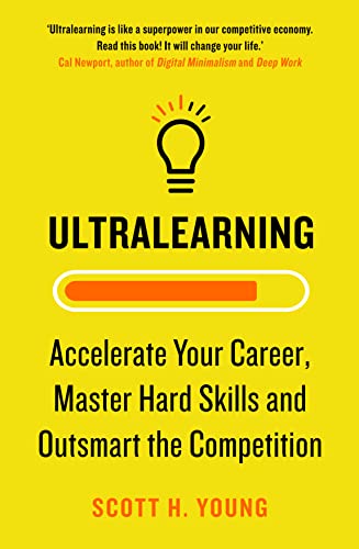 Beispielbild fr Ultralearning: Accelerate Your Career, Master Hard Skills and Outsmart the Competition zum Verkauf von WorldofBooks