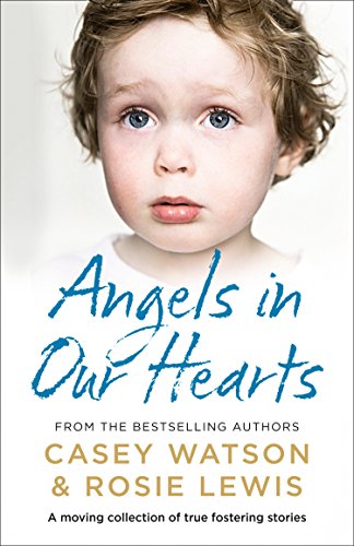 Stock image for Angels in Our Hearts: A moving collection of true fostering stories for sale by SecondSale