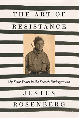 Beispielbild fr The Art of Resistance: My Four Years in the French Underground zum Verkauf von AwesomeBooks
