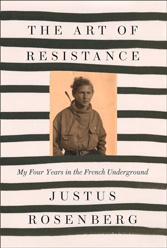 Beispielbild fr The Art of Resistance: My Four Years in the French Underground zum Verkauf von Ergodebooks