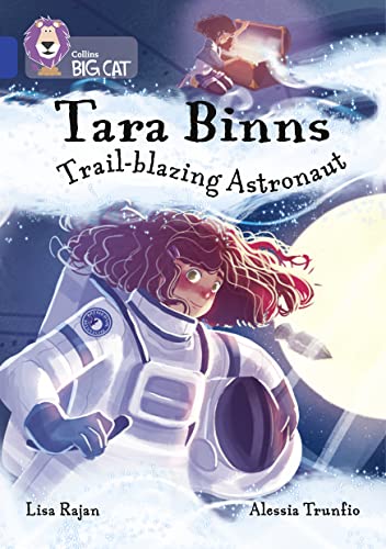 Beispielbild fr Tara Binns: Trail-blazing Astronaut: Band 16/Sapphire (Collins Big Cat) zum Verkauf von AwesomeBooks