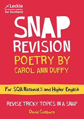 Imagen de archivo de Leckie SNAP Revision " National 5/Higher English Revision: Poetry by Carol Ann Duffy: Revision Guide for the New 2019 SQA English Exams a la venta por AwesomeBooks