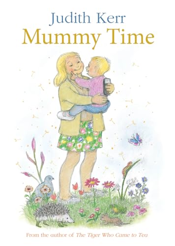 Beispielbild fr Mummy Time: Mummy time is magic time in this enchanting story from the beloved creator of The Tiger Who Came to Tea! zum Verkauf von WorldofBooks