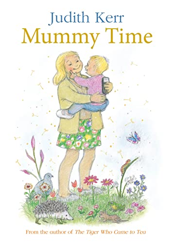 9780008306809: Mummy Time: Mummy time is magic time in this enchanting story from the beloved creator of The Tiger Who Came to Tea!