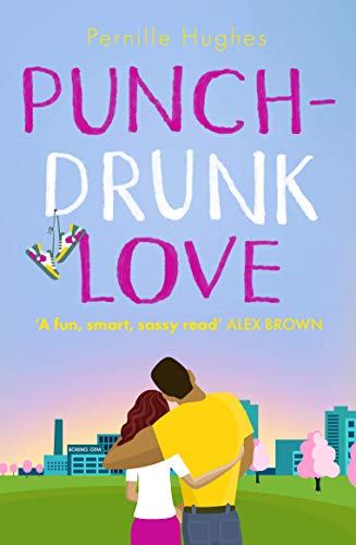 Stock image for PUNCH-DRUNK LOVE: The most hilarious and feel-good romantic comedy of the year! for sale by WorldofBooks