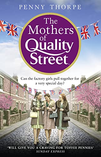 Beispielbild fr The Mothers of Quality Street: A warm historical novel full of friendship and community " the perfect read to curl up with this Christmas: Book 2 zum Verkauf von WorldofBooks