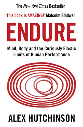 9780008308186: Endure: Mind, Body and the Curiously Elastic Limits of Human Performance