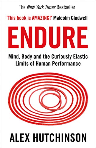9780008308186: Endure: Mind, Body and the Curiously Elastic Limits of Human Performance