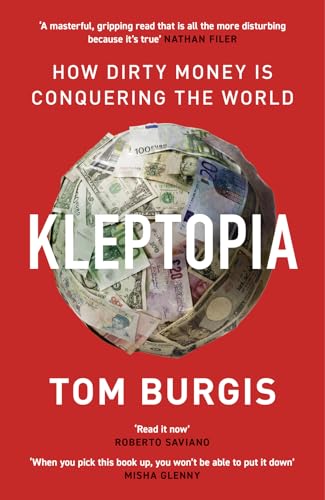 Stock image for Kleptopia: How Dirty Money is Conquering the World for sale by WorldofBooks