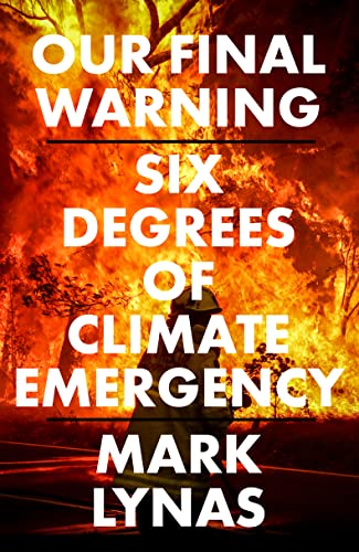 Beispielbild fr Our Final Warning: Six Degrees of Climate Emergency zum Verkauf von WorldofBooks