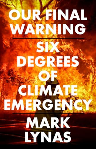 Beispielbild fr Our Final Warning: Six Degrees of Climate Emergency zum Verkauf von Better World Books